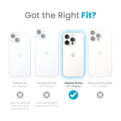 Four iPhones are lined up, cameras facing forward. The iPhone 15 Pro 6.1-inch display is highlighted with a halo around it, while the other phones are dimmed, signifying that this product is specifically made for the iPhone 15 Pro 6.1-inch display. Text reads got the right fit?#color_coastal-blue-dust-grey