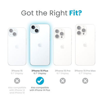 Four iPhones are lined up, cameras facing forward. The iPhone 15 Plus 6.7-inch display is highlighted with a halo around it, while the other phones are dimmed, signifying that this product is specifically made for the iPhone 15 Plus 6.7-inch display. Text reads got the right fit?#color_clear